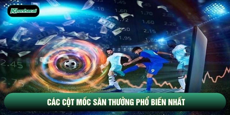 Các cột mốc săn thưởng phổ biến nhất