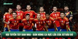 Đội Tuyển Tây Ban Nha - Bản Hùng Ca Rực Lửa Của Xứ Đấu Bò