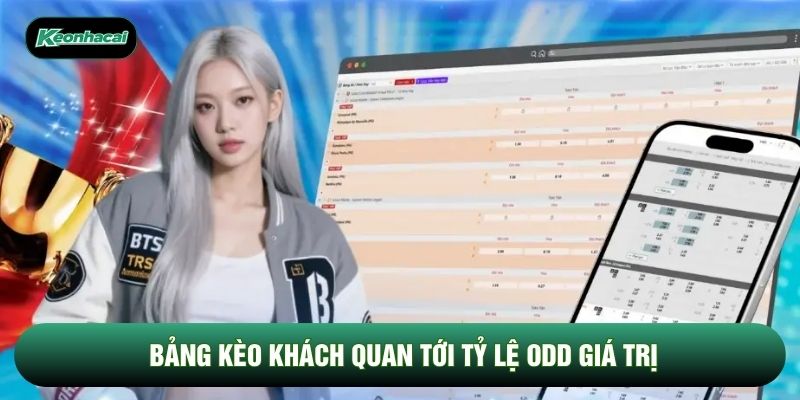 Bảng kèo khách quan tới tỷ lệ odd giá trị