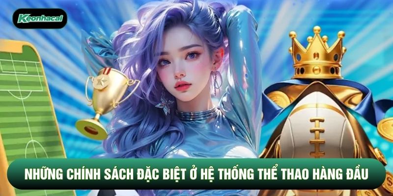 Những chính sách đặc biệt ở hệ thống thể thao hàng đầu