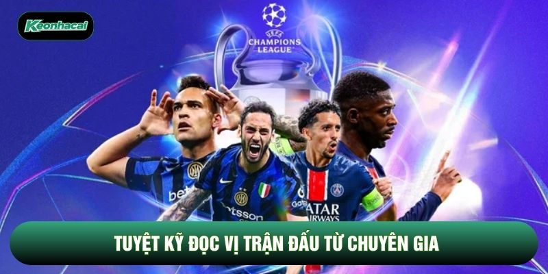 Tuyệt kỹ đọc vị trận đấu từ chuyên gia